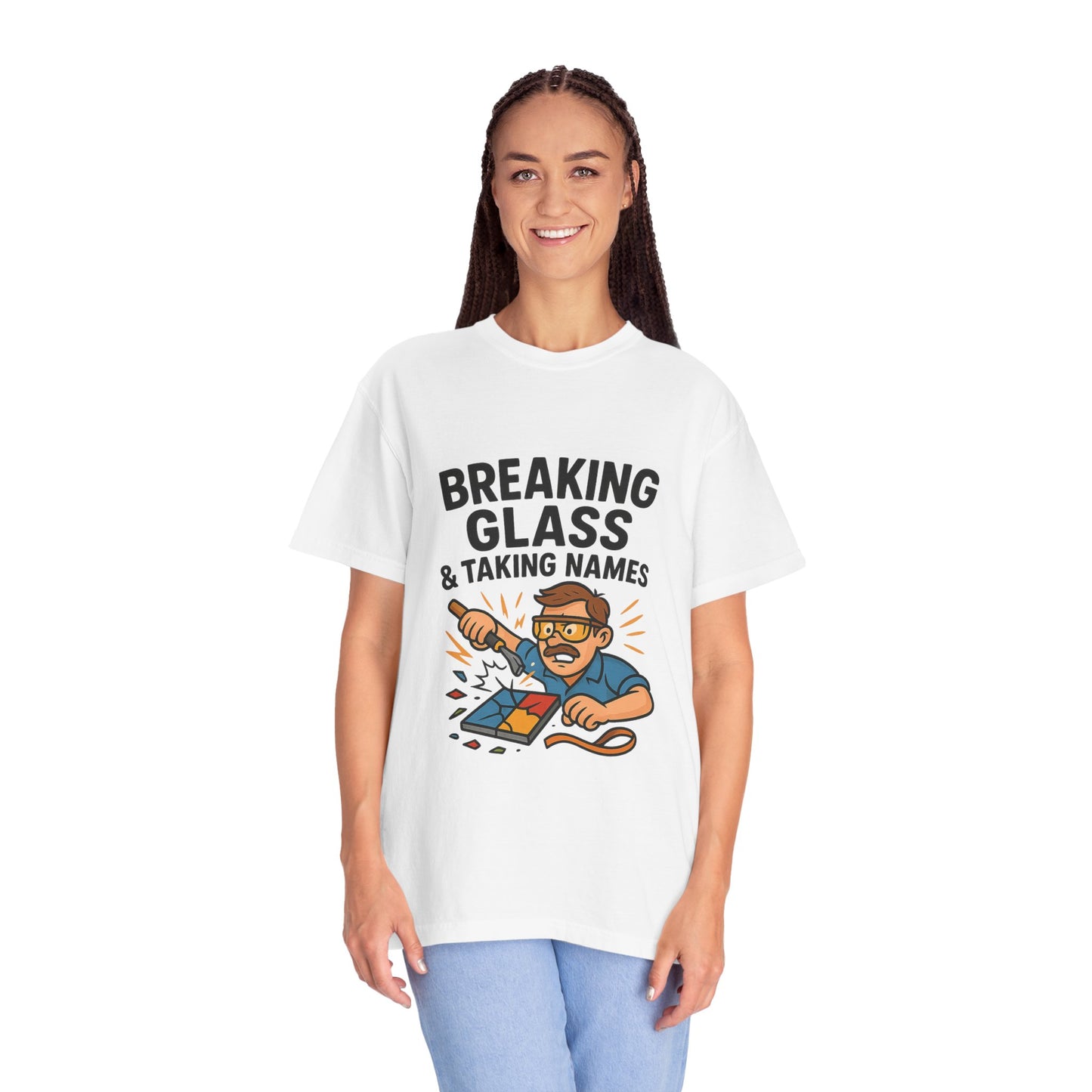 Breaking Glass & Taking Names Unisex T-Shirt, Funny Gift, Great for Birthdays, Casual Wear, Craftsman Enthusiast
