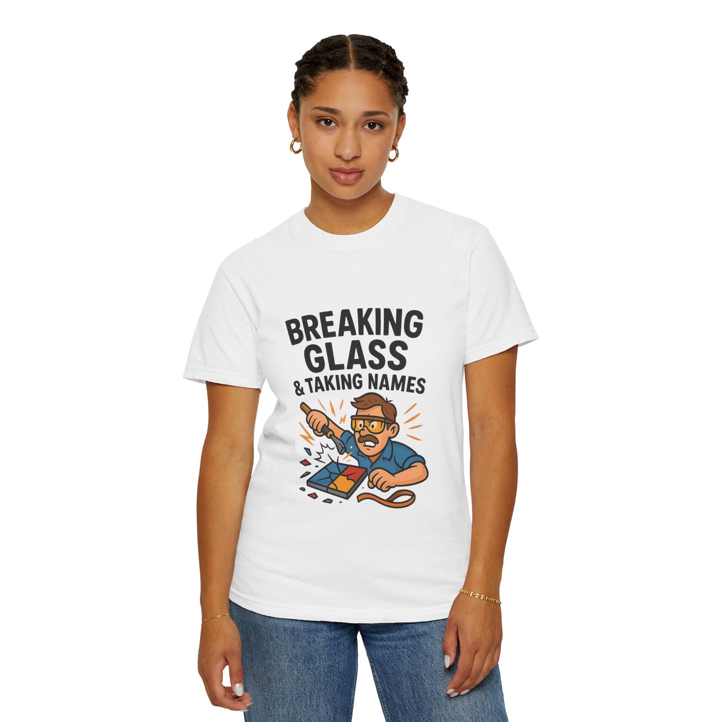 Breaking Glass & Taking Names Unisex T-Shirt, Funny Gift, Great for Birthdays, Casual Wear, Craftsman Enthusiast