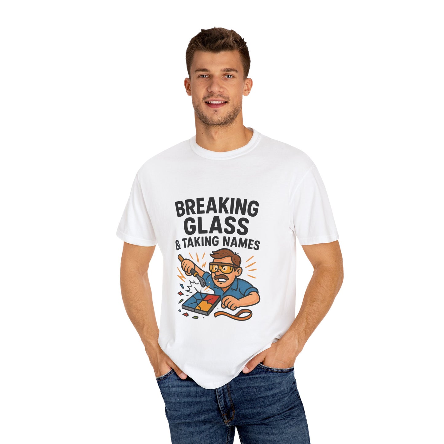 Breaking Glass & Taking Names Unisex T-Shirt, Funny Gift, Great for Birthdays, Casual Wear, Craftsman Enthusiast